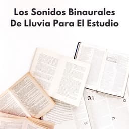 Los Sonidos Binaurales De Lluvia Para El Estudio - Ritmos binaurales Estudiar música
