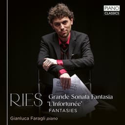 Ries: Grande Sonata Fantasia "L'infortunée", Fantasies - Ferdinand Ries