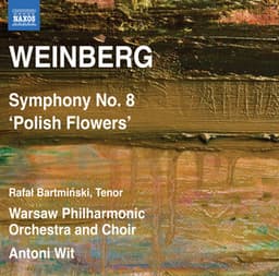 Weinberg: Symphony No. 8, Op. 83, "Tvetï Pol'shi", "Kwiaty Polskie" - Mieczysław Weinberg