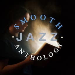 Smooth Jazz Anthology - Smooth Jazz & Smooth Jazz All-Stars