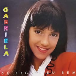 Se Liga Meu Bem - Gabriela