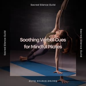 Soothing Verbal Cues for Mindful Pilates - Sacred Silence Guild