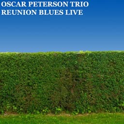 Reunion Blues Live - Oscar Peterson Trio