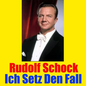 Ich Setz Den Fall - Rudolf Schock