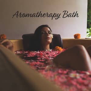 Aromatherapy Bath: Dissolve Daily Stress with Relaxing Essential Oil Bath - Just Relax Music Universe