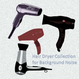 Hair Dryer Collection for Background Noise - Background Appliances