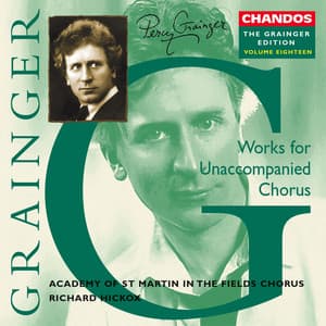 The Grainger Edition, Vol. 18 - Works for Unaccompanied Chorus - Percy Grainger