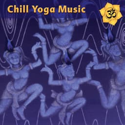Chill Yoga Music: Chilled Beats for Ashtanga Yoga Class - Chill Yoga Music