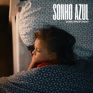 Sonho Azul: Música para Dormir - Sono Profundo