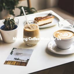 Morning Coffee Music for Us - Luxury Hotel Music