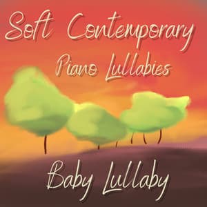 Soft Contemporary Piano Lullabies - Baby Lullaby