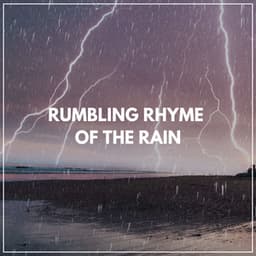 Rumbling Rhyme of the Rain - Lightning, Thunder and Rain Storm