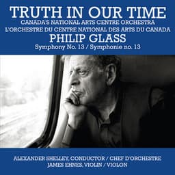 Truth in Our Time - Canada's National Arts Centre Orchestra