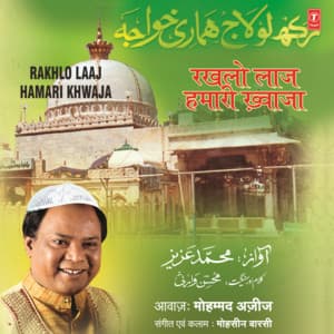 Rakhlo Laaj Hamari Khwaja - Mohammed Aziz
