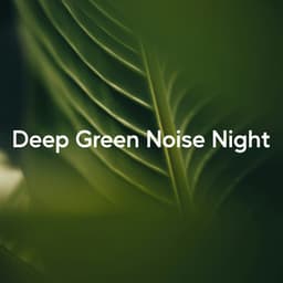 Deep Green Noise Night - Nature Sounds Collective