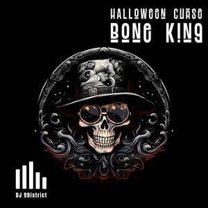Bone King: Halloween Curse of the Lost Soul - DJ 9District
