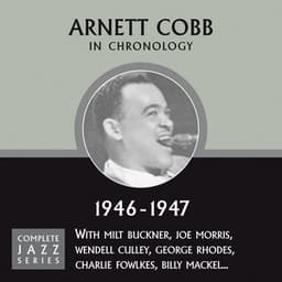 Complete Jazz Series 1946 - 1947 - Arnett Cobb