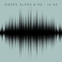 Ondes alpha 8 Hz - 12 Hz: Sons pour le sommeil, Etudes, Mise au point, Sons isochroniques - Brain Waves Therapy