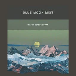 Blue Moon Mist - Spanish Classic Guitar