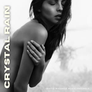 Crystal Rain: Erotic Lounge - Erotic Massage Music Ensemble