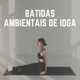 Batidas Ambientais de Ioga - Musica de Yoga