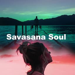 Savasana Soul - Zen Meditation Music Academy