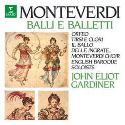 Monteverdi: Balli e balletti. Orfeo, Tirsi e Clori, Il ballo delle ingrate - Claudio Monteverdi