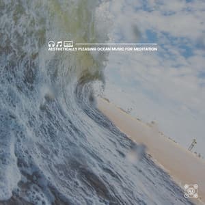 Aesthetically Pleasing Ocean Music for Meditation - Brain Timbre