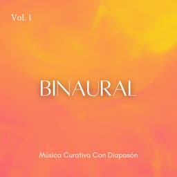 Binaural: Música Curativa Con Diapasón Vol. 1 - Movimientos Binaurales