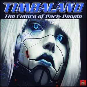 The Future Of Party People - Timbaland