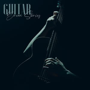 Guitar Dream Stories: Deep Sleep, Soothing Night, Relaxing & Regenerate Time - Deep Sleep Music Society