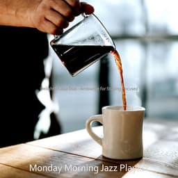 Delightful Jazz Duo - Ambiance for Staying Focused - Monday Morning Jazz Playlist