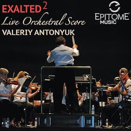 Exalted: Live Orchestral Score, Vol. 2 - Valeriy Antonyuk