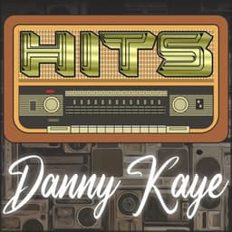 Hits of Danny Kaye - Danny Kaye