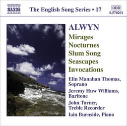 Alwyn, W.: Mirages / 6 Nocturnes / Seascapes / Invocations - William Alwyn
