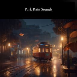 Park Rain Sounds - Gentle Rain Makers