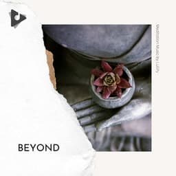 Beyond - Meditation Music by Lullify