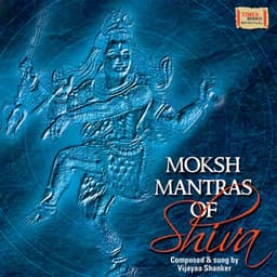 Moksh Mantras Of Shiva - Vijayaa Shanker