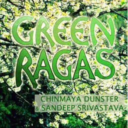 Green Ragas - Chinmaya Dunster