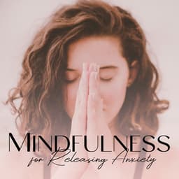 Mindfulness for Releasing Anxiety - Relaxing Zen Music Therapy