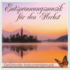 Entspannungsmusik für den Herbst, gefühlvolle Instrumentalmusik - Wellness Pur