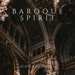 Baroque Spirit - Schola Camerata