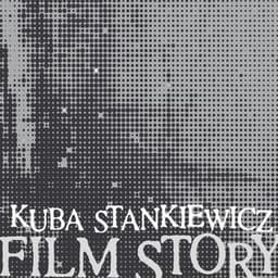 Film Story - Kuba Stankiewicz