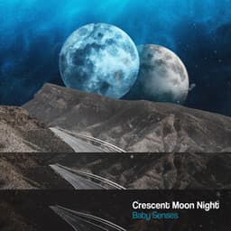 Crescent Moon Night - Baby Senses