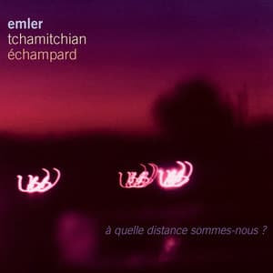 A quelle distance sommes-nous ? - Andy Emler