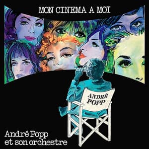 Mon cinéma à moi - André Popp