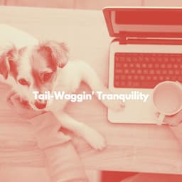 Tail-Waggin' Tranquility - Good Morning Music