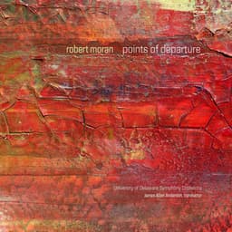 Robert Moran: Points of Departure - Robert Moran