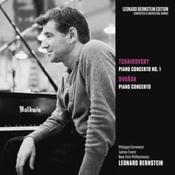Tchaikovsky: Piano Concerto No. 1 in B-Flat Minor, Op. 23 - Dvorák: Piano Concerto in G Minor, Op. 33 - Leonard Bernstein