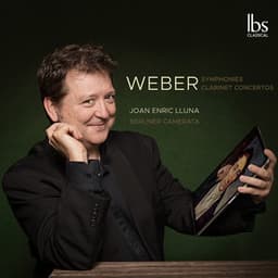 Weber: Symphonies & Clarinet Concertos - Carl Maria von Weber